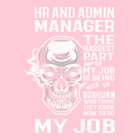 Hr And Admin Manager T  The Hardest Part Gift Item Graphic T-shirt | Artistshot