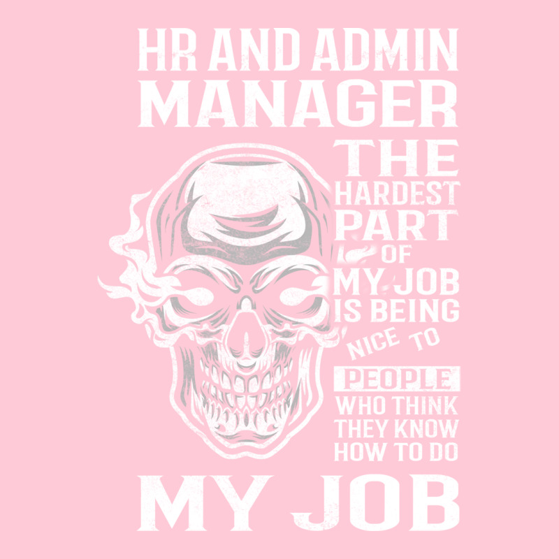 Hr And Admin Manager T  The Hardest Part Gift Item Graphic T-shirt by peemotchalwe4 | Artistshot