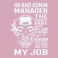 Hr And Admin Manager T  The Hardest Part Gift Item Classic T-shirt | Artistshot