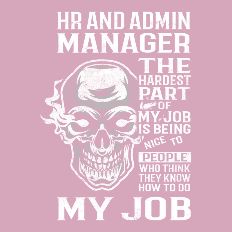 Hr And Admin Manager T  The Hardest Part Gift Item Classic T-shirt by peemotchalwe4 | Artistshot