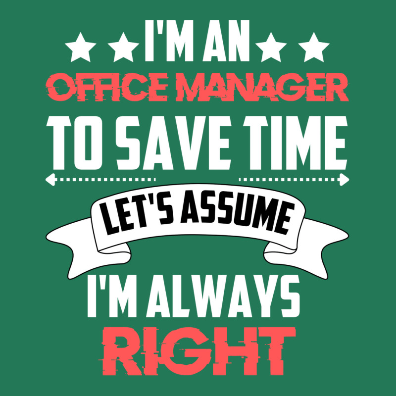 Im An Office Manager To Save Time Lets Assume Im A Ladies Fitted T-Shirt by cdodreonp | Artistshot