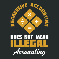 Aggressive Accounting Does Not Mean Red Women's Triblend Scoop T-shirt | Artistshot