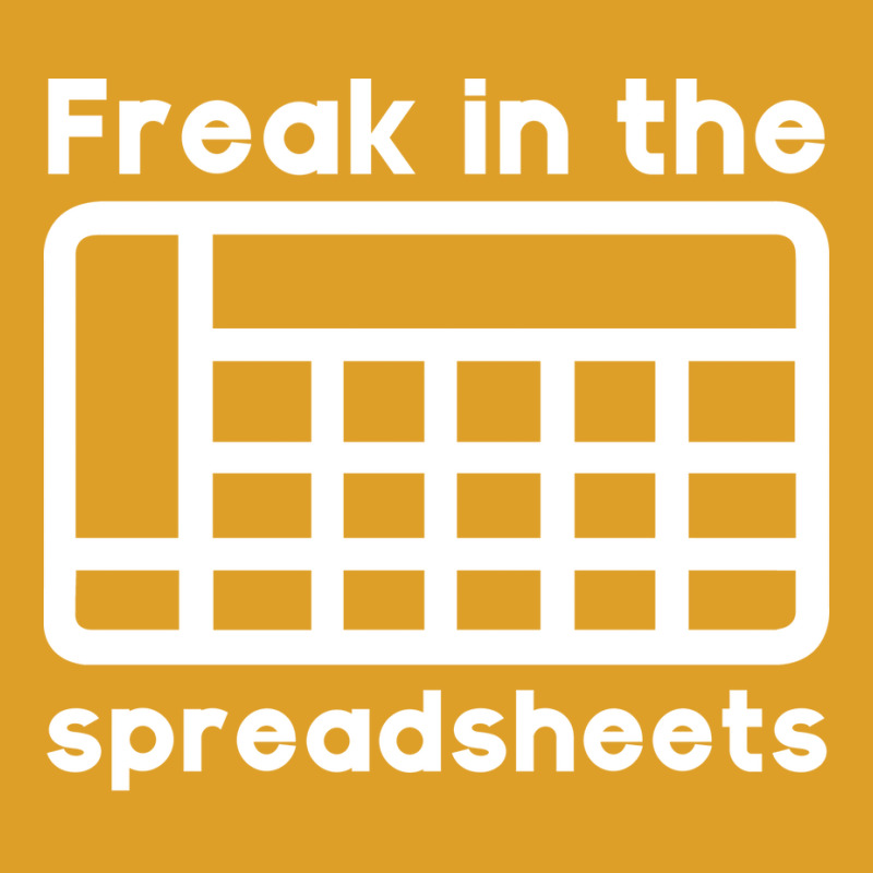 Freak In The Spreadsheets Humor T-Shirt by mutuladinviav | Artistshot