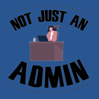 Not Just An Admin Travel T-shirt | Artistshot