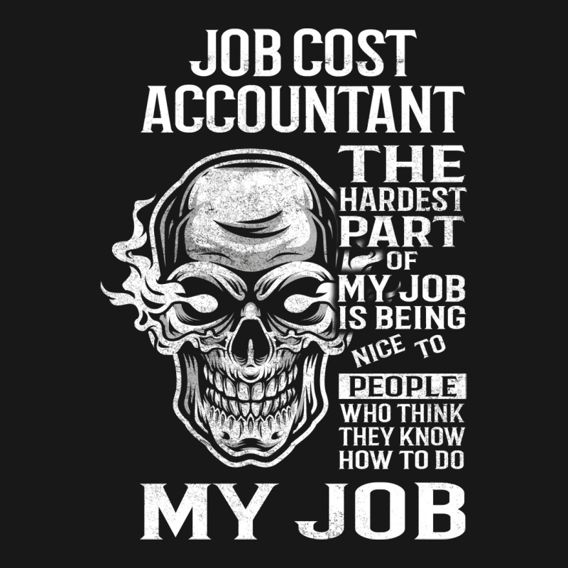 Job Cost Accountant T  The Hardest Part Gift Item Flannel Shirt by mutuladinviav | Artistshot