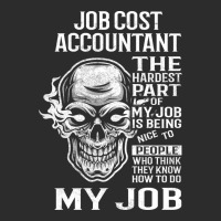 Job Cost Accountant T  The Hardest Part Gift Item Exclusive T-shirt | Artistshot