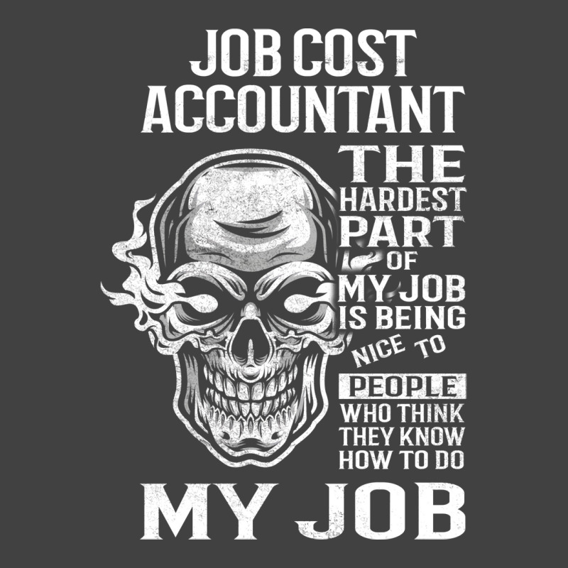 Job Cost Accountant T  The Hardest Part Gift Item Vintage T-Shirt by mutuladinviav | Artistshot