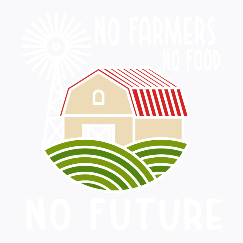 No Farmers Food Future Activist Activism For Gifts T-shirt | Artistshot