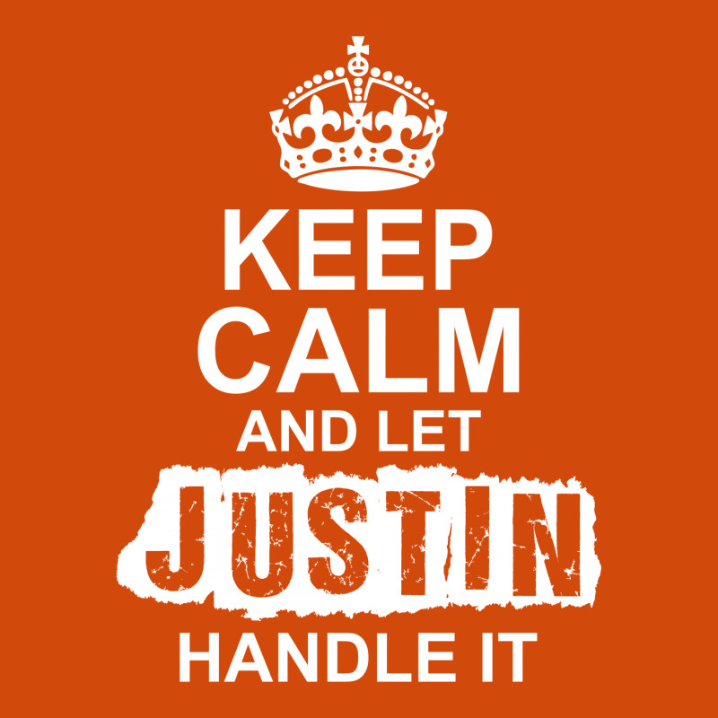 Keep Calm And Let Justin Handle It Iphone 13 Pro Max Case | Artistshot