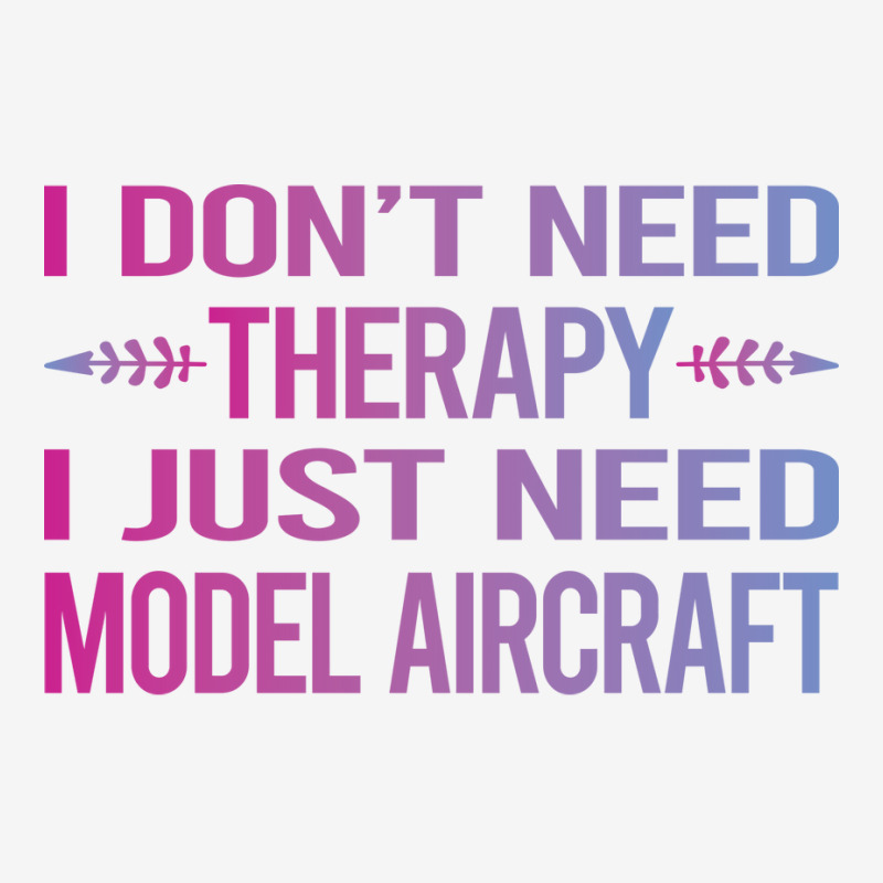 I Dont Need Therapy Model Aircraft Hipster Adjustable Cap | Artistshot