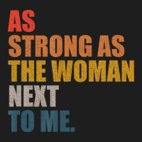 As Strong As The Woman Next To Me, Vintage Retro T Classic T-shirt | Artistshot