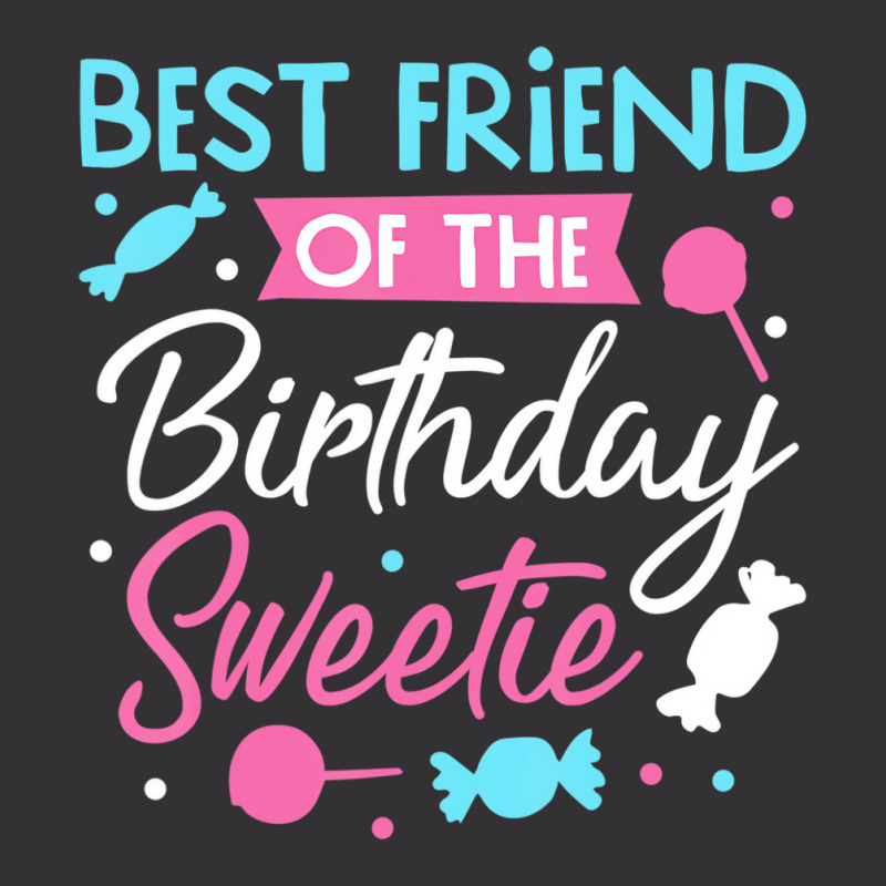 Best Friend Of The Birthday Sweetie Candy Bday Par Vintage Hoodie And Short Set | Artistshot