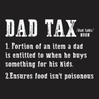 Dad Tax Definition Portion Of An Item A Dad Is Ent T-shirt | Artistshot