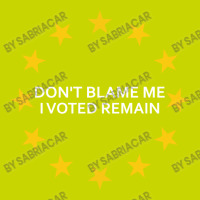 Don't Blame Me, I Voted Remain - Living Eu Flag Iphone 13 Pro Case | Artistshot