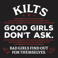 Funny Scottish Kilts Good Girls Don't Ask T Shirt T-shirt | Artistshot