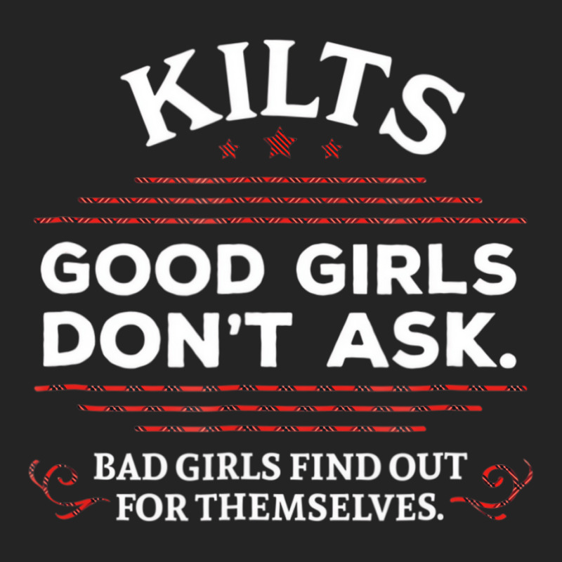 Funny Scottish Kilts Good Girls Don't Ask T Shirt 3/4 Sleeve Shirt by onofre | Artistshot