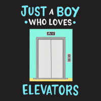 Elevator Just A Boy Who Loves Elevators T Shirt T-shirt | Artistshot