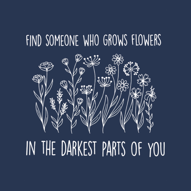 Find Someone Who Grows Flowers In The Darkest Part Men Denim Jacket | Artistshot