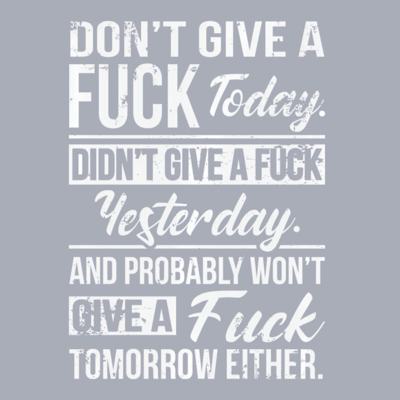 Don't Give A Fuck Today Didn't Give A Fuck Yesterd Tank Dress by tahon | Artistshot