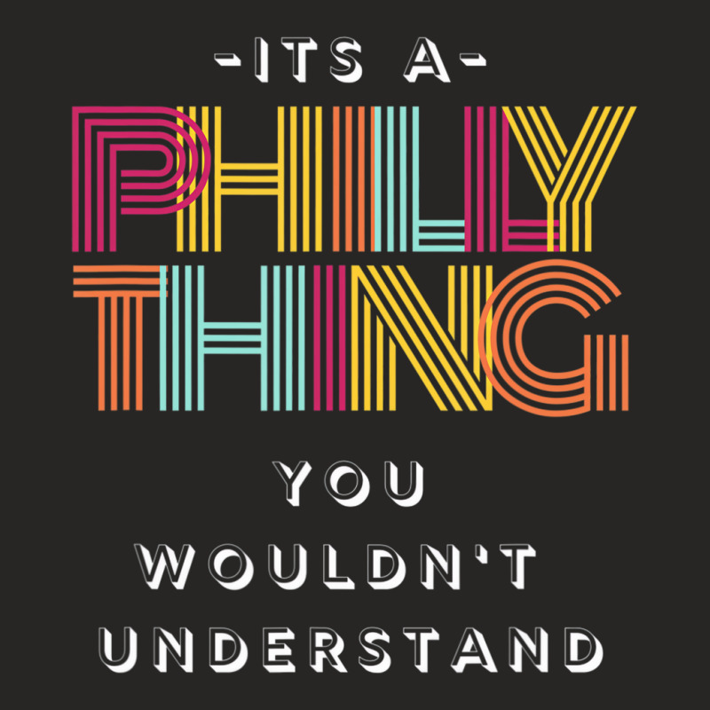 It's A Philly Thing You Wouldn't Understand T Shir Ladies Fitted T-Shirt by lorriecour | Artistshot