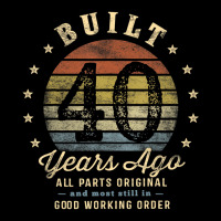 Built 40 Years Ago   All Parts Original Funny 40th Long Sleeve Shirts | Artistshot