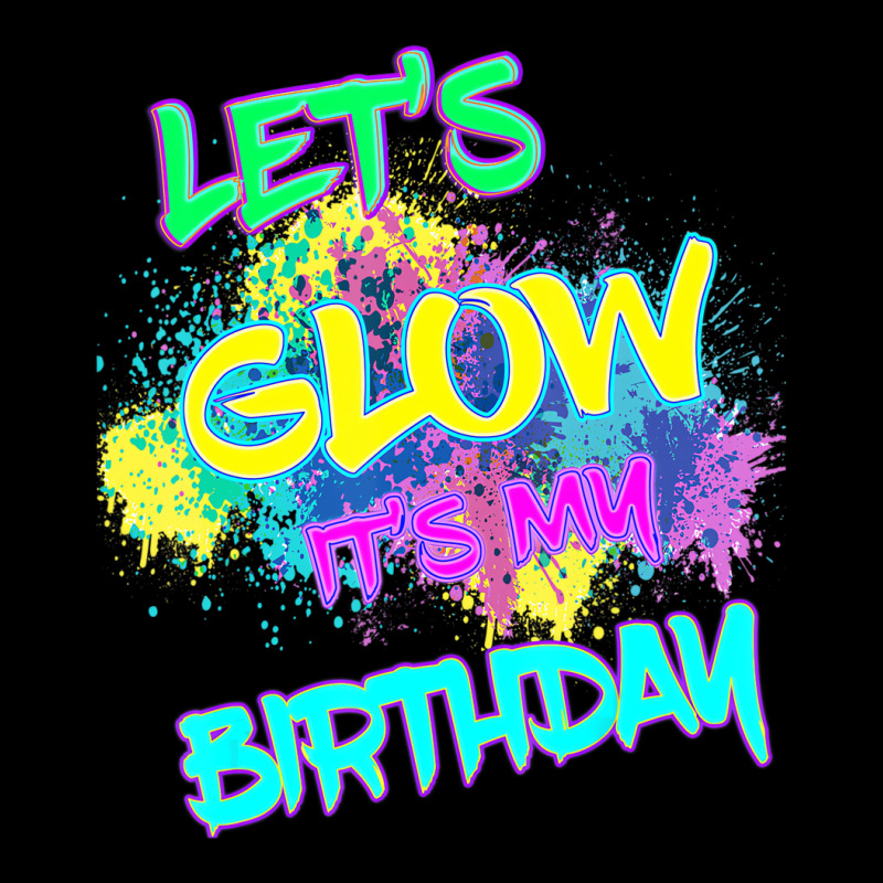 Let's Glow It's My Birthday Glow Party 80s Costume Lightweight Hoodie | Artistshot