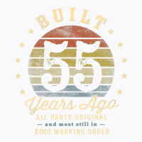 Built 55 Years Ago   All Parts Original Funny 55th T-shirt | Artistshot