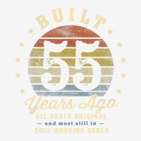 Built 55 Years Ago   All Parts Original Funny 55th Graphic T-shirt | Artistshot