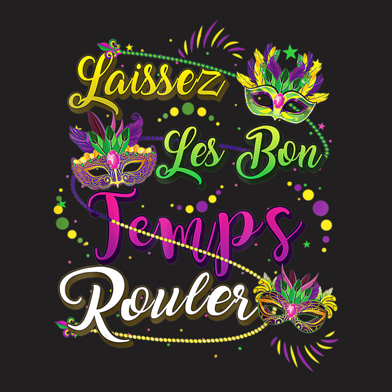 Mardi Gras Party Laissez Les Bon Temps Rouler Men T-shirt | Artistshot