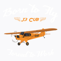 Born To Fly Forced To Work J3 Cub Pilot Retro T-shirt | Artistshot