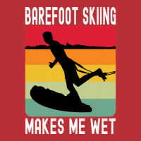 Barefoot Skiing Makes Me Wet Water Sports Gift Vin T-shirt | Artistshot