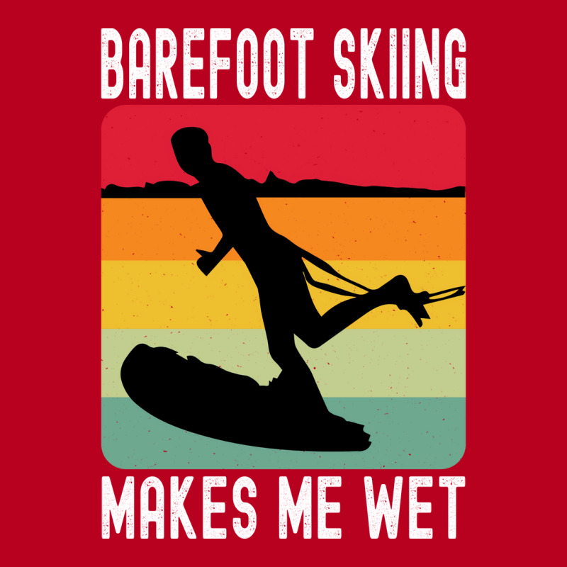 Barefoot Skiing Makes Me Wet Water Sports Gift Vin Classic T-shirt by sbusiozald | Artistshot