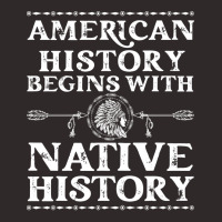 American History Begins With Native History Native Racerback Tank | Artistshot