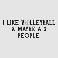 I Just Like Volleyball Maybe 3 People Love Exclusive T-shirt | Artistshot