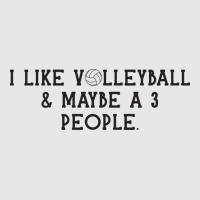 I Just Like Volleyball Maybe 3 People Love Unisex Jogger | Artistshot