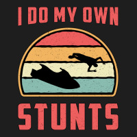 Jet Ski I Do My Own Stunts Jet Skiing Water Jetski Classic T-shirt | Artistshot