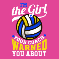 Im The Girl Your Coach Warned You About Volleyball T-shirt | Artistshot