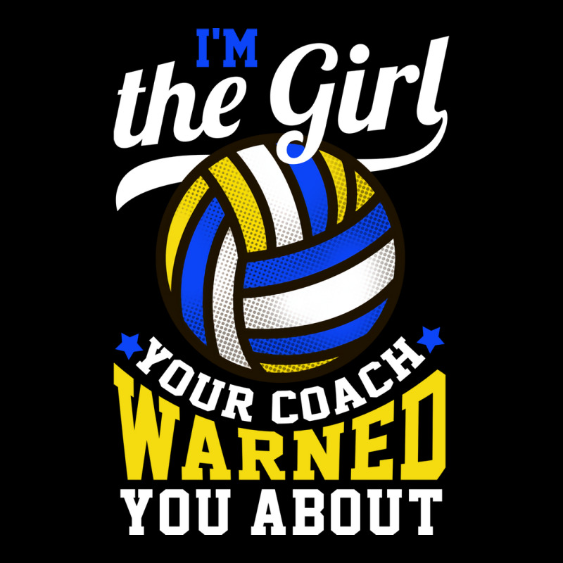 Im The Girl Your Coach Warned You About Volleyball Pocket T-shirt | Artistshot