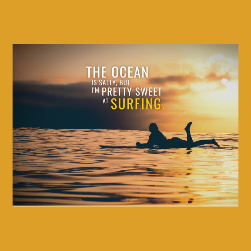 Im Pretty Sweet At Surfing Funny T-shirt | Artistshot