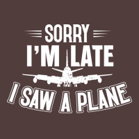 Sorry Im Late I Saw A Plane Planespotter Pilot Nat Graphic T-shirt | Artistshot