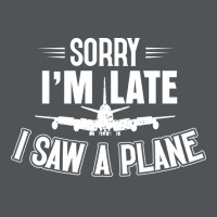 Sorry Im Late I Saw A Plane Planespotter Pilot Nat Long Sleeve Shirts | Artistshot