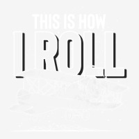 This Is How I Roll Pilot Love Graphic T-shirt | Artistshot