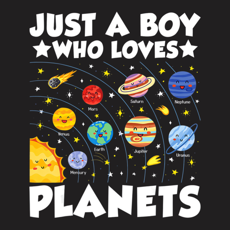 Just A Boy Who Loves Planets Solar System Space Sc T-shirt | Artistshot