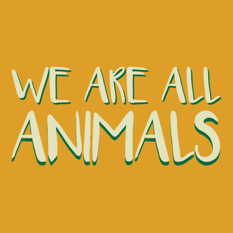 We Are All Animals 70s T-shirt | Artistshot