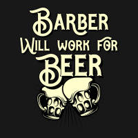 Barber Will Work For Beer Design Perfect Present F Flannel Shirt | Artistshot