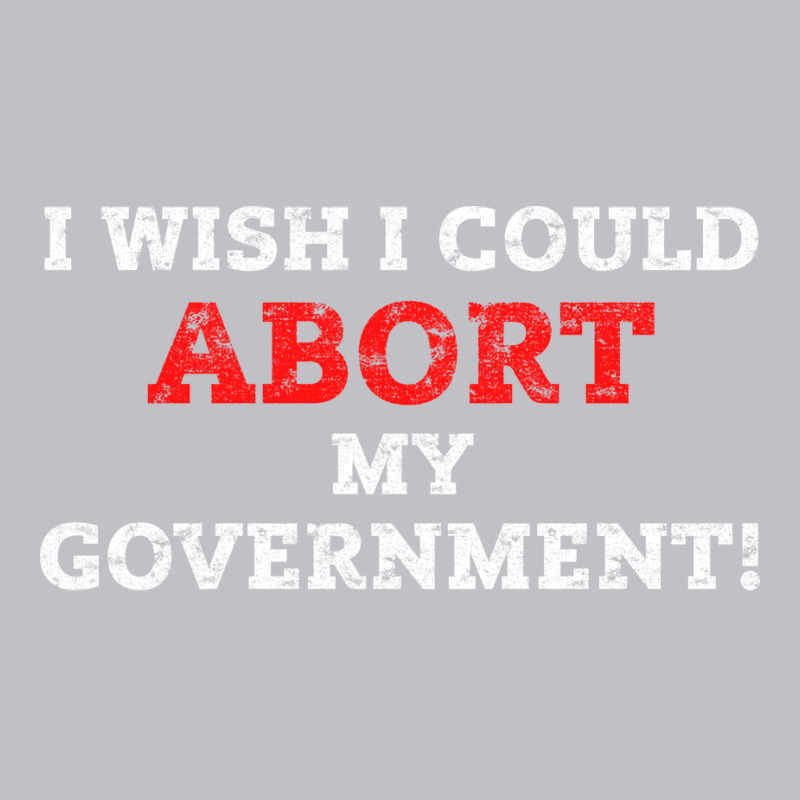 I Wish I Could Abort My Government Pro Choice Righ Pocket T-shirt | Artistshot