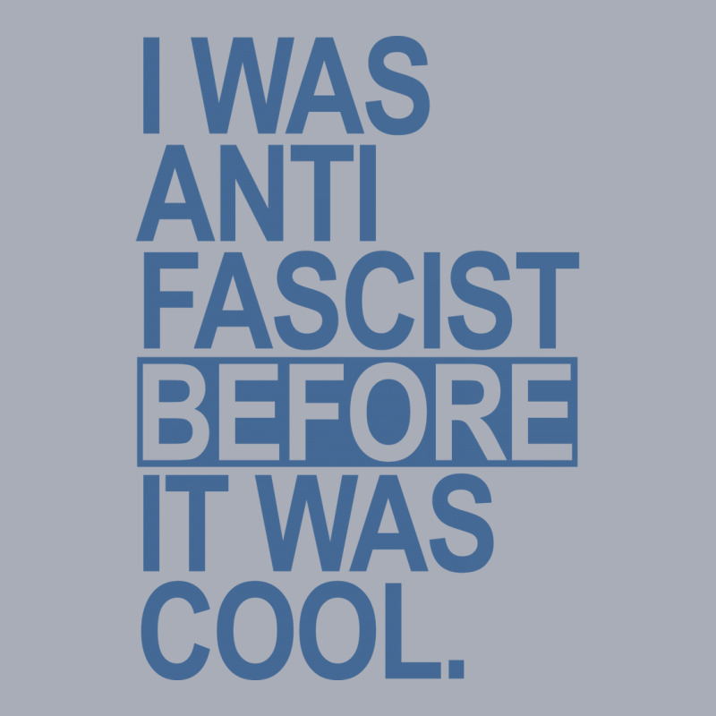 I Was Anti Fascist Before It Was Cool Blue Tank Dress by shaferiftiarh | Artistshot