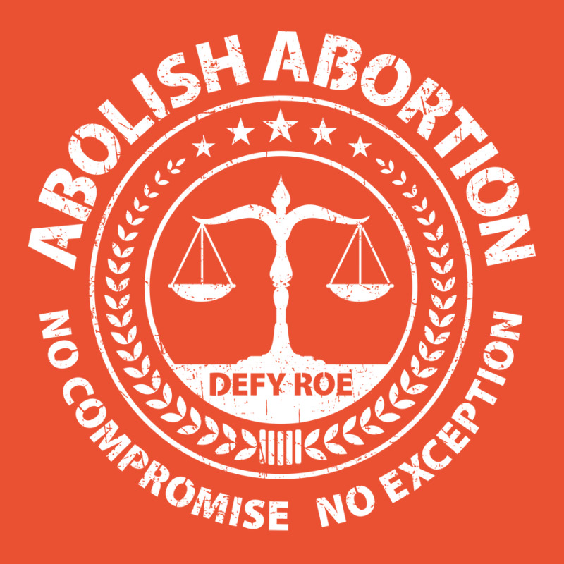 Abolish Abortion No Compromise No Exception Defy R Ladies Fitted T-Shirt by tokitorudelly | Artistshot