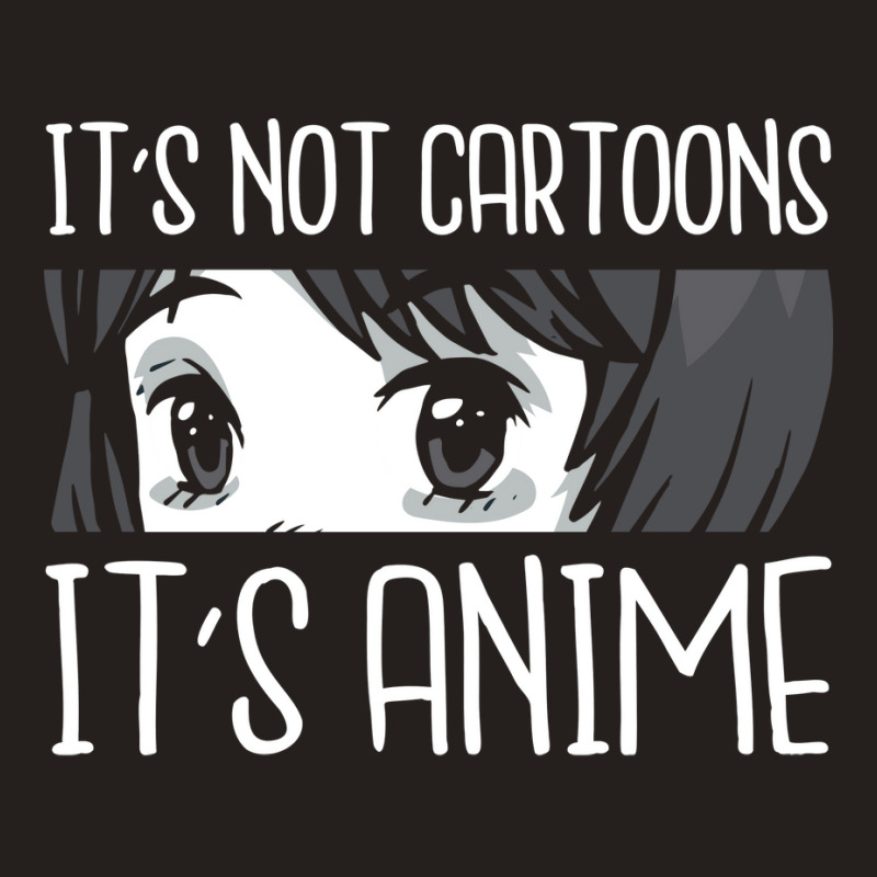 Its Not Cartoons Its Anime Retro Tank Top by efobitrivan6 | Artistshot