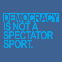 Democracy Is Not A Spectator Sport Blue Men's Polo Shirt | Artistshot